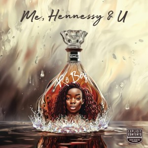 ดาวน์โหลดและฟังเพลง Me, Hennessy & U (Explicit) พร้อมเนื้อเพลงจาก Roboy