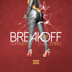 Album Break Me off (feat. D' agostino) (Explicit) from Supajitt