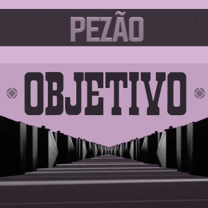 ดาวน์โหลดและฟังเพลง Objetivo พร้อมเนื้อเพลงจาก Pezão
