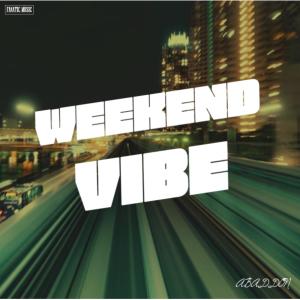 Abaddon的專輯Weekend Vibe