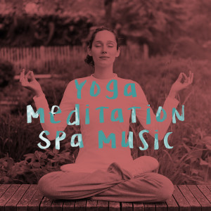 Yoga Meditation Spa Music