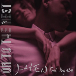 收听J-Hen的On to the Next (feat. Yng Rell) (Explicit)歌词歌曲