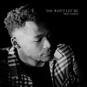 Mike Parker的專輯You Won't Let Me