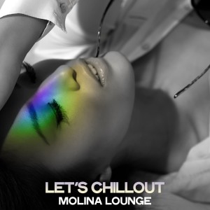 อัลบัม Let's Chillout ศิลปิน Molina Lounge