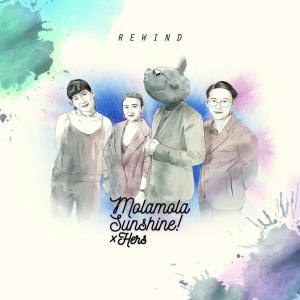Dengarkan Rewind lagu dari Mola mola Sunshine! X Hers dengan lirik