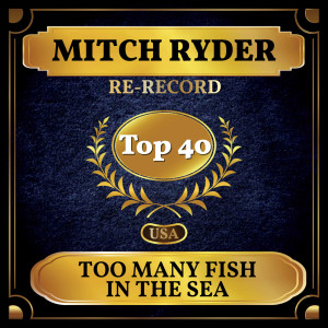 Too Many Fish in the Sea (Billboard Hot 100 - No 24) dari Mitch Ryder