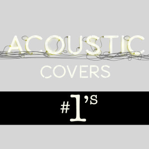 Album Acoustic Covers #1's from Acoustic Hearts