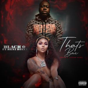 ดาวน์โหลดและฟังเพลง That's Bae (feat. Renni Rucci) (Explicit) พร้อมเนื้อเพลงจาก Black O