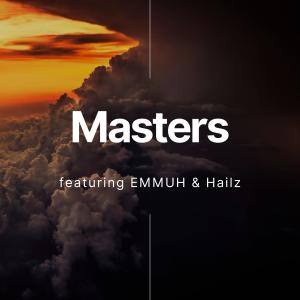 HAILZ的專輯Masters (feat. EMMUH & Hailz)