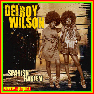 ดาวน์โหลดและฟังเพลง Spanish Harlem พร้อมเนื้อเพลงจาก Delroy Wilson