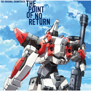 TV Animation "Full Metal Panic! Invisible Victory" Original Soundtrack: THE POINT OF NO RETURN