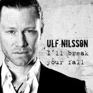 ดาวน์โหลดและฟังเพลง I'll Break Your Fall พร้อมเนื้อเพลงจาก Ulf Nilsson