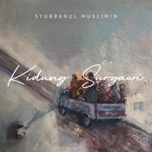 Listen to Kidung Surgawi song with lyrics from Syubbanul Muslimin