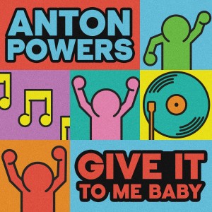 Philip George & Anton Powers的專輯Give It to Me Baby