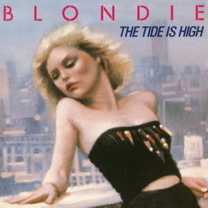 收聽Blondie的The Tide Is High (Edit)歌詞歌曲