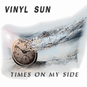 Vinyl Sun的專輯Times on My Side