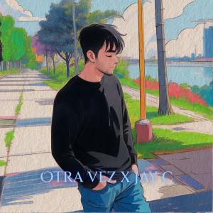 收聽Jay C & Oliver Lang的Otra vez歌詞歌曲