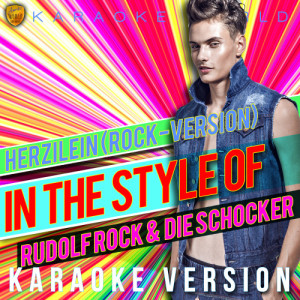 ดาวน์โหลดและฟังเพลง Herzilein (Rock-Version) [In the Style of Rudolf Rock & Die Schocker] [Karaoke Version] พร้อมเนื้อเพลงจาก Ameritz Karaoke World