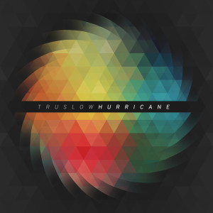 Listen to Hurricane song with lyrics from Truslow