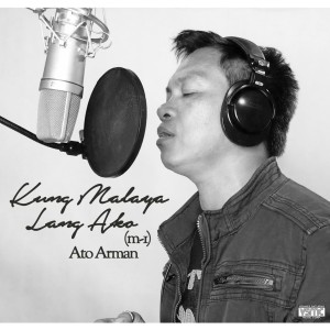 Listen to Kung Malaya Lang Ako (M-1) song with lyrics from Ato Arman