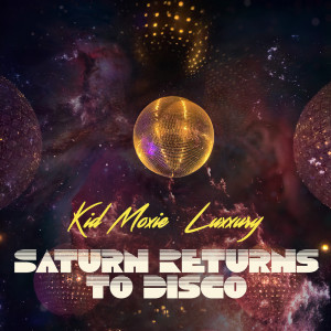 Listen to Saturn Returns to Disco song with lyrics from Kid Moxie