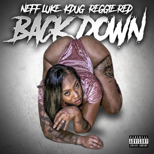 Back Down (Explicit) dari Neff Luke
