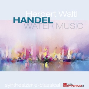 Herbert Waltl的專輯HANDEL: WATER MUSIC (Synthesizer E-Classical)