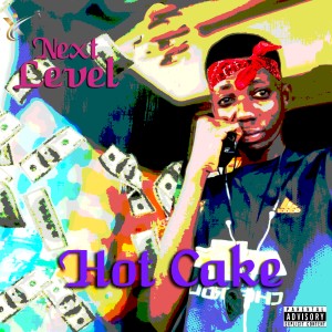 ดาวน์โหลดและฟังเพลง Next Level (Explicit) พร้อมเนื้อเพลงจาก Hot Cake