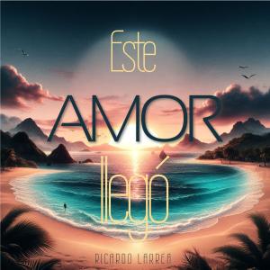 Ricardo Larrea的專輯Este Amor Llegó