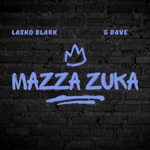 Lasko Blark的專輯MAZZAZUKA (feat. Gdave) [Explicit]