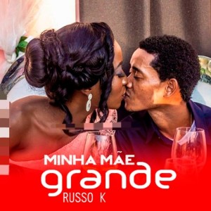 ดาวน์โหลดและฟังเพลง Minha mãe grande พร้อมเนื้อเพลงจาก Russo K
