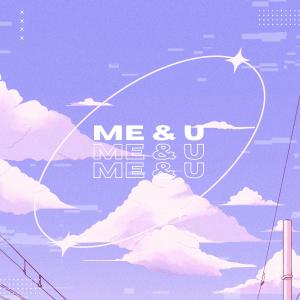 Album Me & U (feat. pyaniX & idreamu) oleh pyaniX