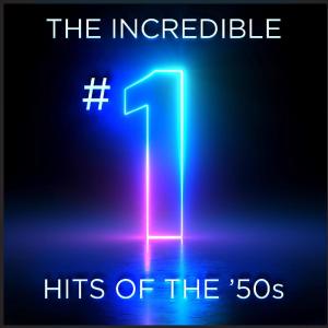 อัลบัม The Incredible #1 Hits Of The 50s ศิลปิน Various