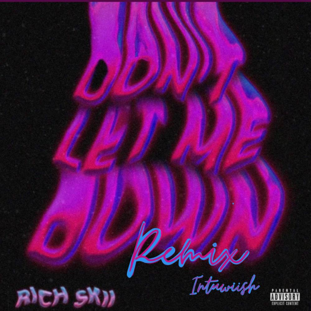 Don't Let Me Down (feat. Richskii) (Remix|Explicit)
