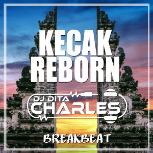 Album KECAK REBORN ( Breakbeat ) from DJ Dita Charles