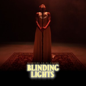 Nowhere To Be Found的專輯Blinding Lights