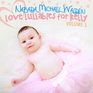 Love Lullabies for Kelly dari Narada Michael Walden