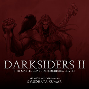Listen to Darksiders II (The Makers Guardian Orchestra Cover) song with lyrics from S.V.UDHAYA KUMAR