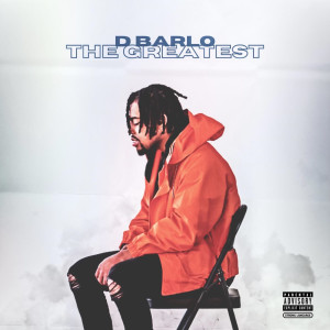 Dengarkan The Greatest (Explicit) lagu dari D Barlo dengan lirik