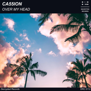 Ca55ion的专辑Over My Head