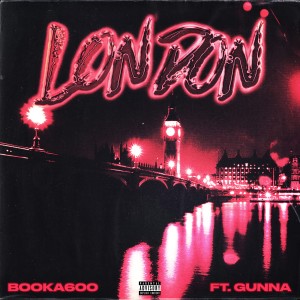 Booka600的專輯London (feat. Gunna) (Explicit)