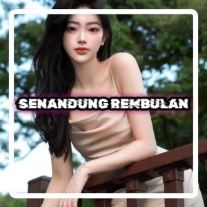 ดาวน์โหลดและฟังเพลง DJ SENANDUNG REMBULAN พร้อมเนื้อเพลงจาก DJ Bawel