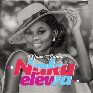 Album Nakuelewa from Maua Sama