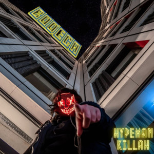 Listen to Hypeman Killah (Explicit) song with lyrics from Bodega
