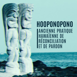 ดาวน์โหลดและฟังเพลง Hooponopono พร้อมเนื้อเพลงจาก Club de Méditer de Détendre