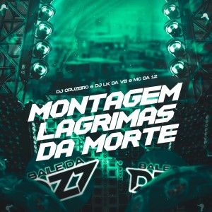 收聽DJ cruzeiro的MONTAGEM LAGRIMAS DA MORTE (Explicit)歌詞歌曲