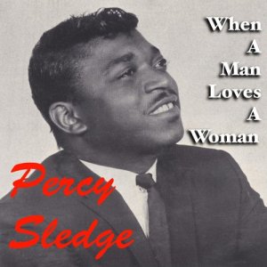 ดาวน์โหลดและฟังเพลง When a Man Loves a Woman (Mono) พร้อมเนื้อเพลงจาก Percy Sledge