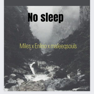 收聽Miles的No Sleep歌詞歌曲