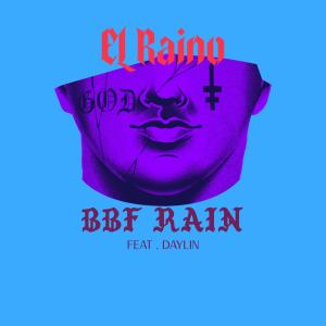 BBF Rain的專輯EL Raino (feat. Daylin) (Explicit)