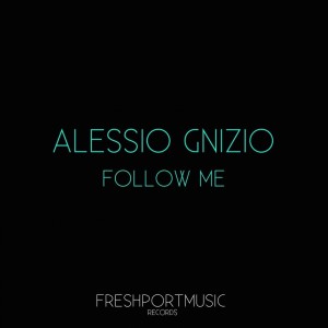 Listen to Follow Me song with lyrics from Alessio Gnizio